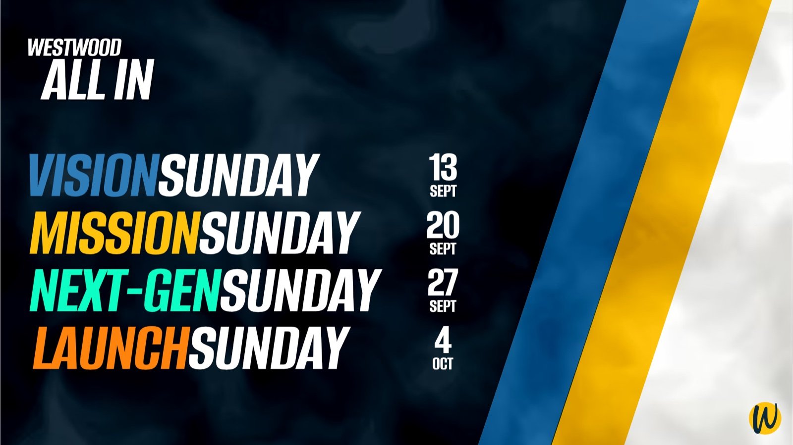 Westwood All In: Vision Sunday Sept 13, Mission Sunday Sept 20, Next-Gen Sunday Sept 27, Launch Sunday Oct 4
