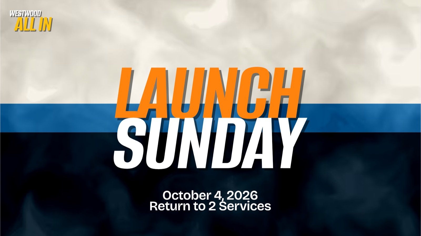 Launch Sunday, October 4: return to 2 services