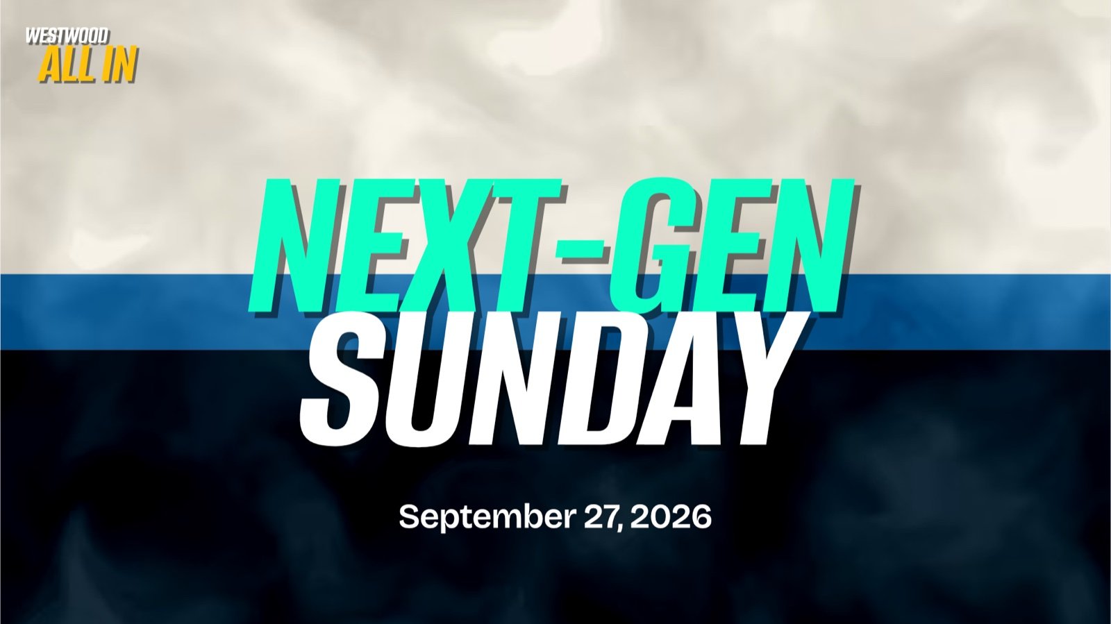 Next-Gen Sunday, September 27, 2026